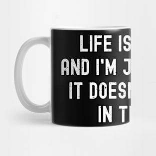 Life is a serve, and I'm just hoping it doesn't end up in the net Mug